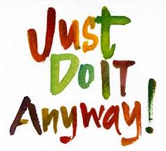 Do It Anyway
