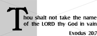 shalt not take the Name of God in vain