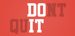 dont quit